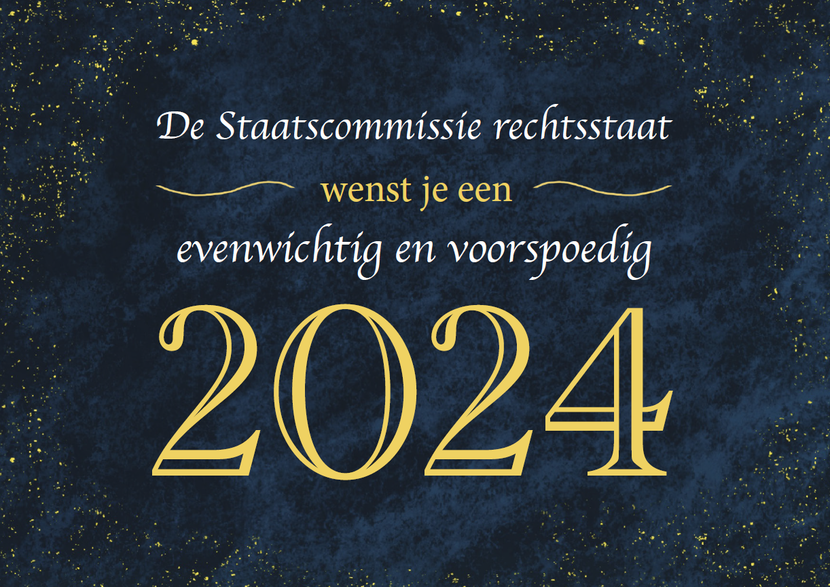 De Staatscommissie rechtsstaat wenst je een evenwichtig en voorspoedig 2024